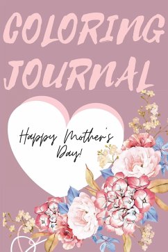 Happy Mother's Day Coloring Journal.Stunning Coloring Journal for Mother's Day, the Perfect Gift for the Best Mum in the World. - Jameslake, Cristie