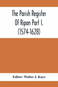 Cover The Parish Register Of Ripon Part I. (1574-1628)