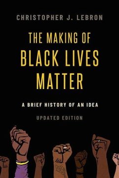 The Making of Black Lives Matter - Lebron, Christopher J.