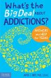 What's the Big Deal about Addictions? - Bild 1