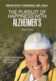 The Pursuit of Happiness with Alzheimer's Year Three