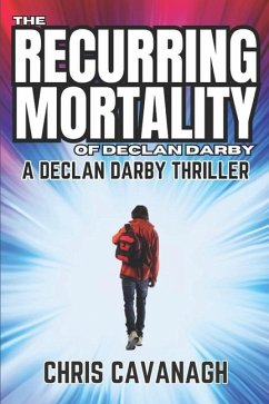 The Recurring Mortality of Declan Darby - Cavanagh, Chris