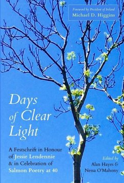 Days of Clear Light: A Festschrift in Honour of Jessie Lendennie and in Celebration of Salmon Poetry at 40 - Lendennie, Jessie
