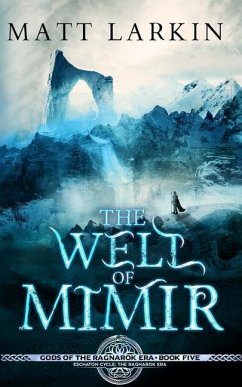 The Well of Mimir: Eschaton Cycle - Larkin, Matt