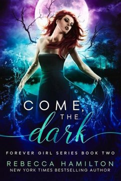 Come, the Dark: A New Adult Paranormal Romance Novel - Hamilton, Rebecca