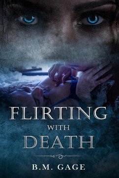 Flirting With Death - Gage, B. M.