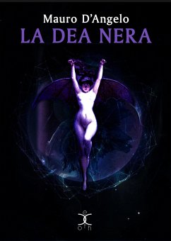 La Dea Nera: Rituale - D'Angelo, Mauro