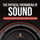 The Physical Phenomena of Sound   Introduction to Sound as Energy Grade 4   Children's Physics Books