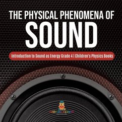 The Physical Phenomena of Sound   Introduction to Sound as Energy Grade 4   Children's Physics Books - Baby