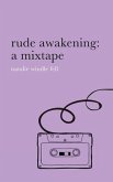 rude awakening