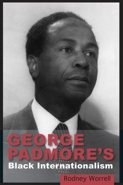 George Padmore's Black Internationalism - Worrell, Rodney