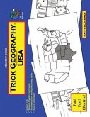 Trick Geography: USA--Student Book: Making things what they're not so you remember what they are!