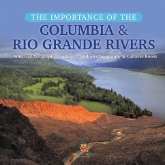 The Importance of the Columbia & Rio Grande Rivers   American Geography Grade 5   Children's Geography & Cultures Books - Baby
