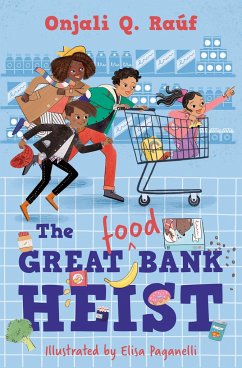The Great (Food) Bank Heist - Rauf, Onjali Q.