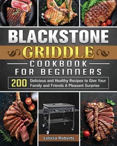 Blackstone Griddle Cookbook for Beginners - Roberts, Leticia