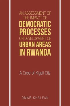 An Assessment of the Impact of Democratic Processes on Development of Urban Areas in Rwanda