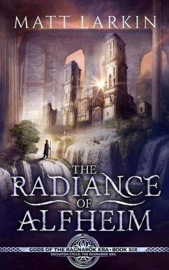 The Radiance of Alfheim: Eschaton Cycle - Larkin, Matt