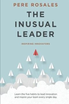 The inusual leader: Foreword by Min Basadur - Rosales, Pere