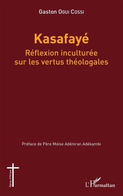 Cover Kasafayé. Réflexion inculturée sur les vertus théologales