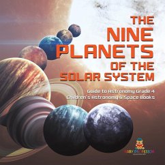 The Nine Planets of the Solar System   Guide to Astronomy Grade 4   Children's Astronomy & Space Books - Baby