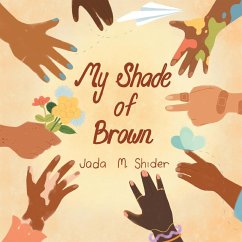 My Shade Of Brown - Shider, Jada M.