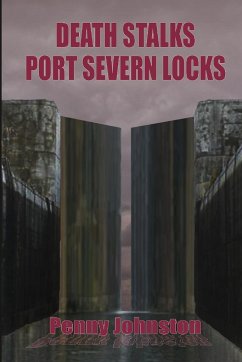 Death Stalks Port Severn Locks - Johnston, Penny