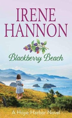 Blackberry Beach: A Hope Harbor Novel - Hannon, Irene