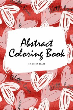 Valentine's Day Abstract Coloring Book for Teens and Young Adults (6x9 Coloring Book / Activity Book) - Blake, Sheba