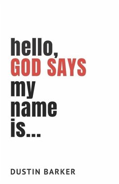 Hello, God says my name is - Barker, Dustin