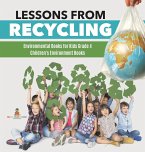 Lessons from Recycling   Environmental Books for Kids Grade 4   Children's Environment Books