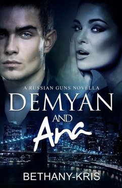 Demyan & Ana: A Russian Guns Novella - Bethany-Kris