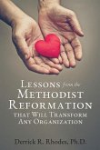 Lessons from the Methodist Reformation that Will Transform Any Organization