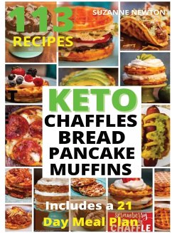 Keto Bread, Basic Chaffles, Pancake and Muffins: 113 Easy To Follow Recipes for Ketogenic Weight-Loss, Natural Hormonal Health & Metabolism Boost Incl - Newton, Suzanne