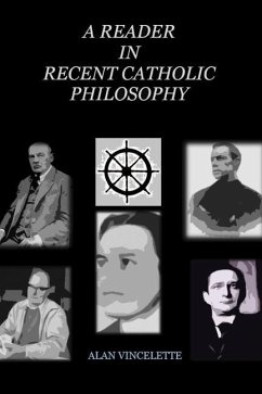 A Reader in Recent Catholic Philosophy - Vincelette, Alan