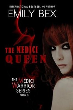 The Medici Queen: Book Three in The Medici Warrior Series - Bex, Emily