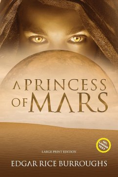 A Princess of Mars (Annotated, Large Print) - Burroughs, Edgar Rice