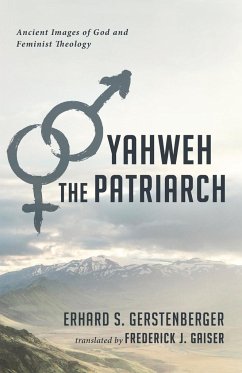 Yahweh the Patriarch - Gerstenberger, Erhard S.