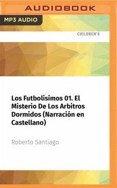 Los Futbolísimos 01. El Misterio de Los Arbitros Dormidos (Narración En Castellano) - Santiago, Roberto