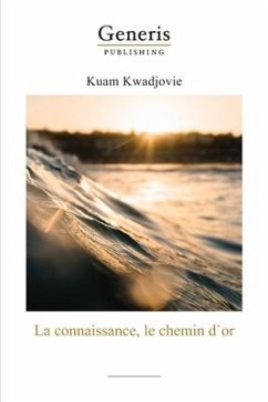 La connaissance, le chemin d`or - Kwadjovie, Kuam