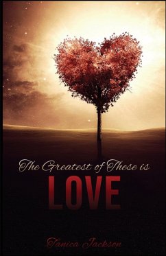 The Greatest of These Is Love - Jackson, Tanica