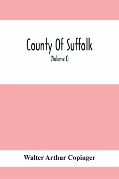 County Of Suffolk - Arthur Copinger, Walter