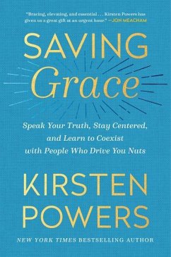 Cover Saving Grace: Speak Your Truth, Stay Centered, and Learn to Coexist with People Who Drive You Nuts