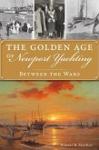 The Golden Age of Newport Yachting: Between the Wars