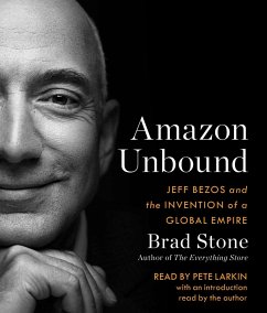 Amazon Unbound: Jeff Bezos and the Invention of a Global Empire - Stone, Brad