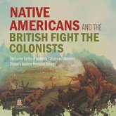 Native Americans and the British Fight the Colonists   The Frontier Battles of Kaskaskia, Cahokia and Vincennes   Fourth Grade History   Children's American Revolution History