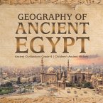 Geography of Ancient Egypt   Ancient Civilizations Grade 4   Children's Ancient History