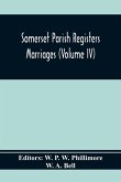 Somerset Parish Registers. Marriages (Volume Iv)