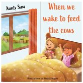 When we wake to feed the cows