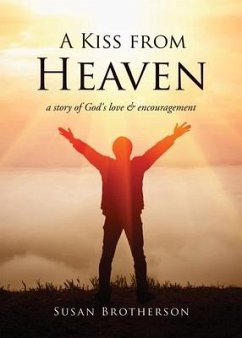 A Kiss from Heaven: a story of God's love & encouragement - Brotherson, Susan