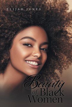 The Beauty of Black Women - Jones, Elijah